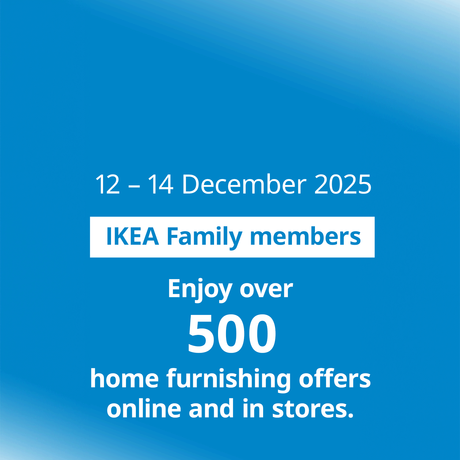 Enjoy over 500 home furnishing items on sale online & storewide from 12 - 14 December 2025 at IKEA Singapore. Shop now for greater savings!  12.12 IKEA SALE, 12.12 IKEA Singapore