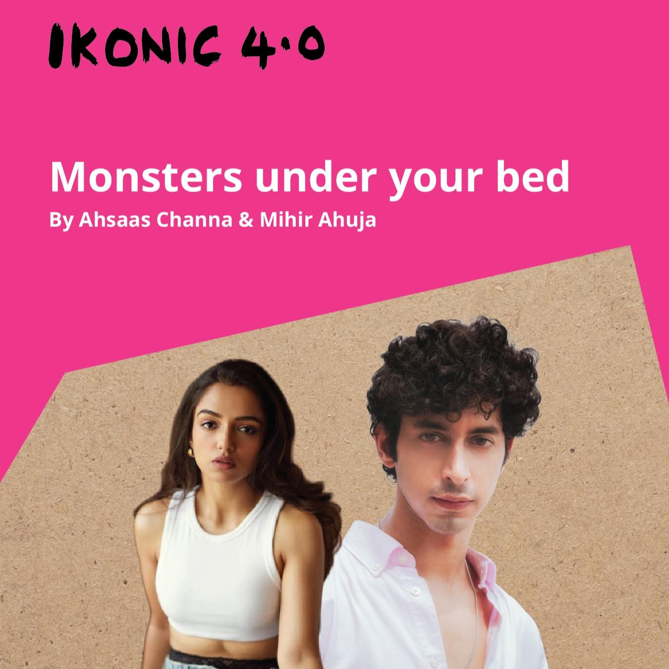 Monsters under your bed - IKONIC 4.0