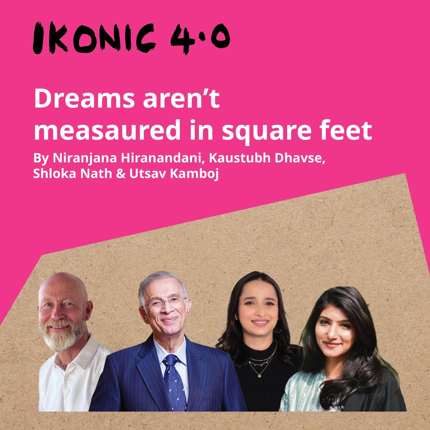 Dreams aren’t measured in square feet - IKONIC 4.0