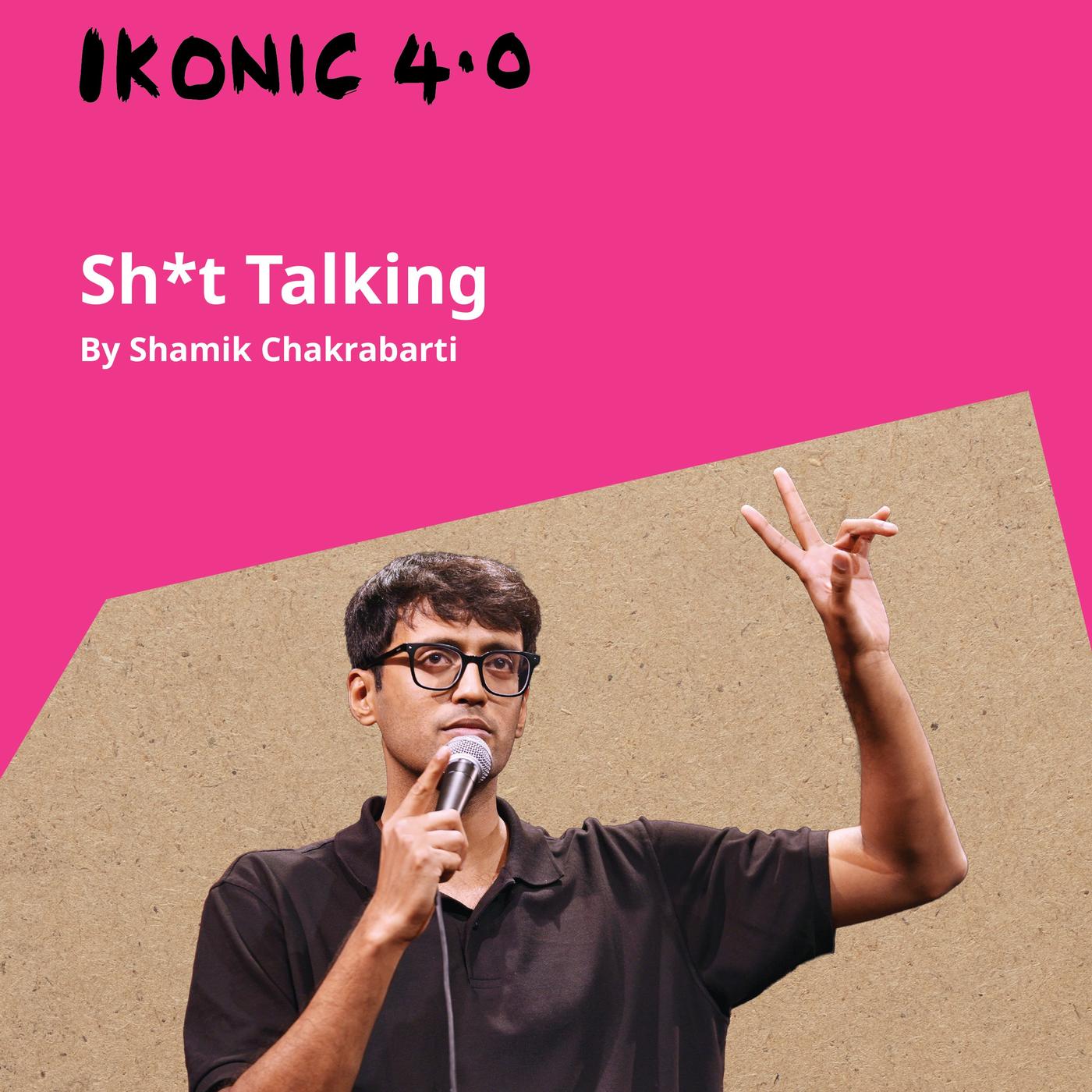 Sh_t talking - IKONIC 4.0