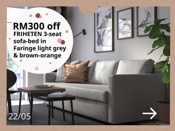 22/5: RM300 off the FRIHETEN 3‑seat sofa‑bed in Faringe brown‑orange & light grey.