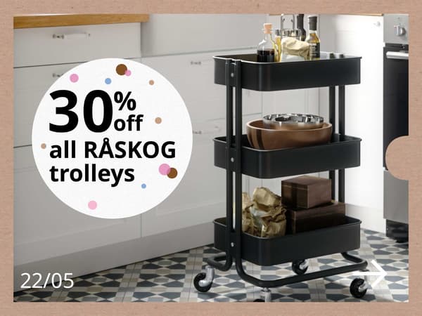 22 May: 30% off all RÅSKOG trolleys