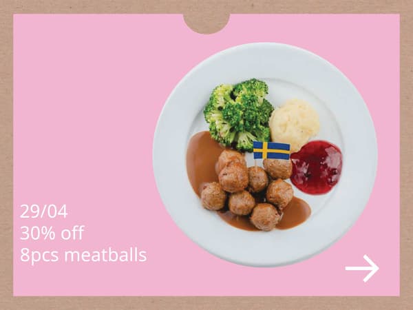 30% off meatball In IKEA Restaurant. Birthday celebration, IKEA Family