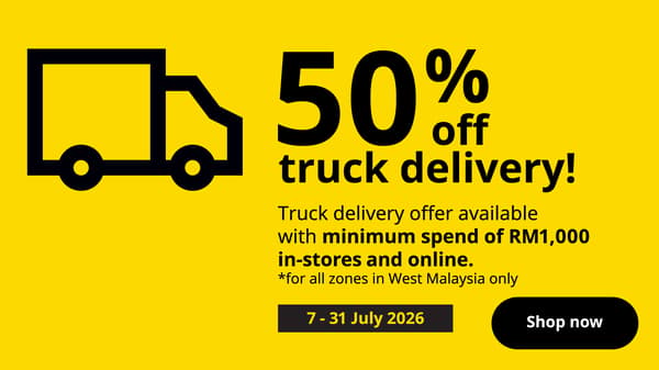 50% Truck delivery offer with a min spend of RM1000 from 7 - 31 July 2026. West Malaysia only