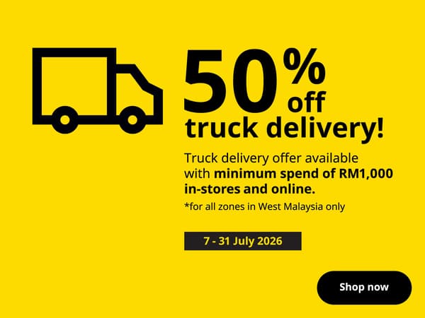 50% Truck delivery offer with a min spend of RM1000 from 7 - 31 July 2026. West Malaysia only