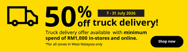 50% Truck delivery offer with a min spend of RM1000 from 7 - 31 July 2026. West Malaysia only