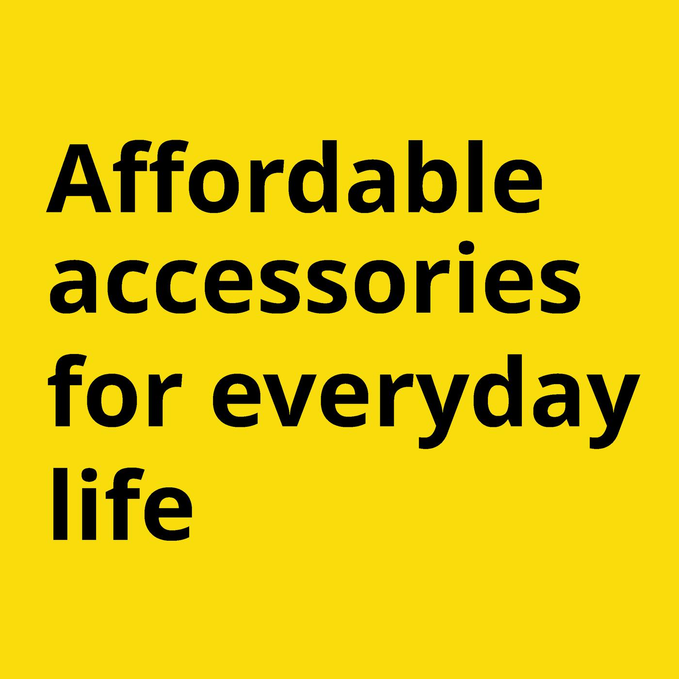 A black text "Affordable accessories for everyday life" in a yellow background