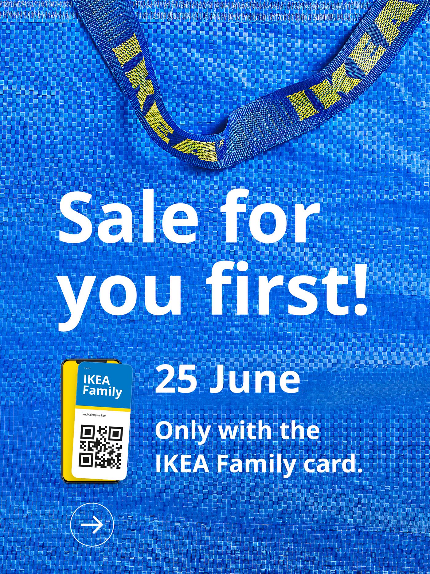 A blue FRAKTA shopping bag, featuring white promotional text that reads “Sale for you first! 25 June. Only with IKEA Family card.” Next to the text, a smartphone displays an IKEA Family card with a QR code.