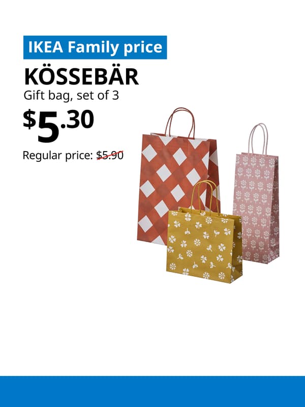 A blue tag with white text that reads "IKEA Family price" on the top left image. Followed by black text over image that reads "KÖSSEBÄR, Gift bag, set of 3, $5.30" Regular price: $5.90 with red line slashed across. 