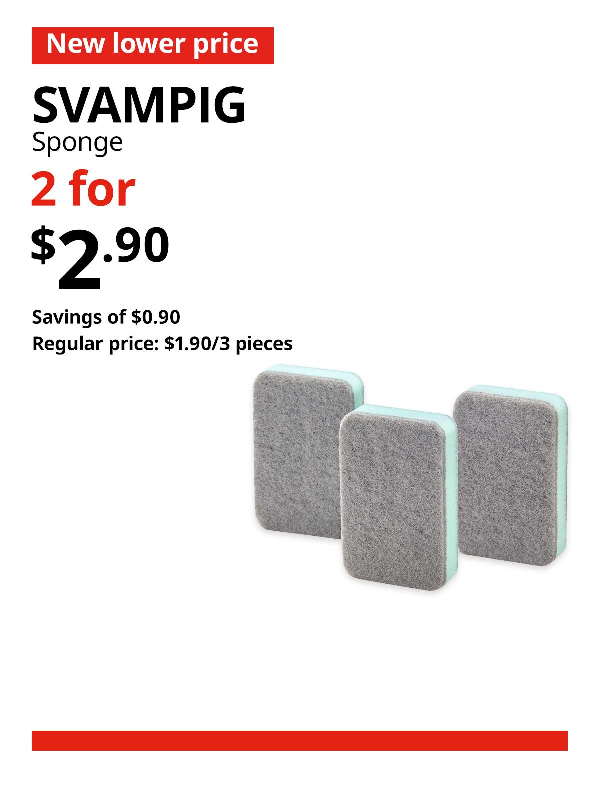 A bundle of 3 grey-green SVAMPIG sponge. A red 'New lower price' tag, followed by black text that reads "SVAMPIG, Sponge" Multibuy deal of 2 for $2.90, with savings of $0.90. Regular price, $1.90/3 pieces.