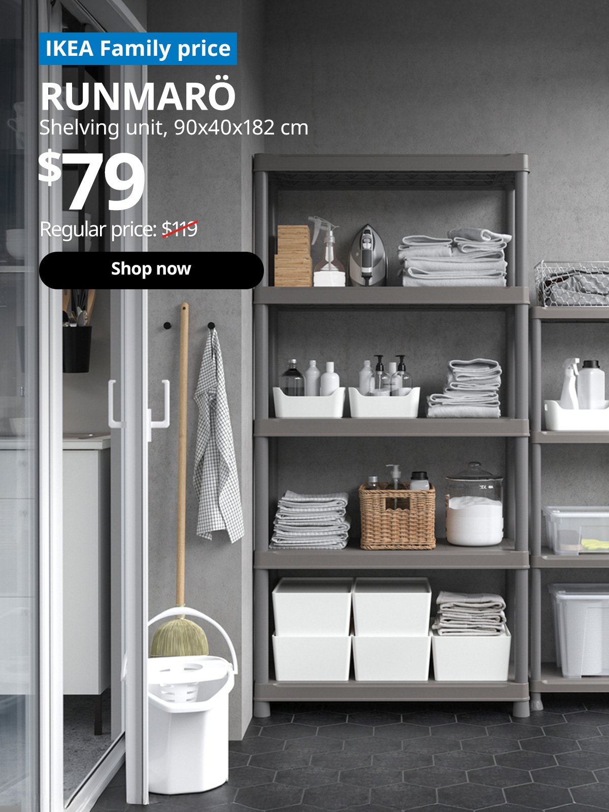 A dark grey RUNMARÖ shelving unit in the service yard. A blue tag with white text that reads "IKEA Family price", followed by black text overlaying the image that reads "RUNMARÖ, Shelving unit, 90x40x182 cm, $79, Regular price $119".