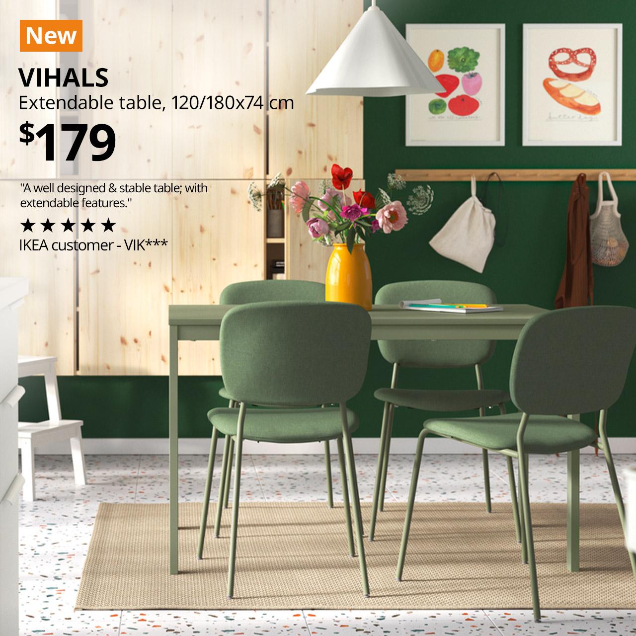 A green VIHALS extendable table is placed in the middle of the dining room alongside with a set of four VIHALS chair in green. A orange with white 'New' tag on the top left corner of the image. Followed by black text over image that reads "VIHALS, Extendable table, 120/180x74 cm, Price at $179. "A well designed & stable table; with extendable features." - reviewed by IKEA Customer VIK**"