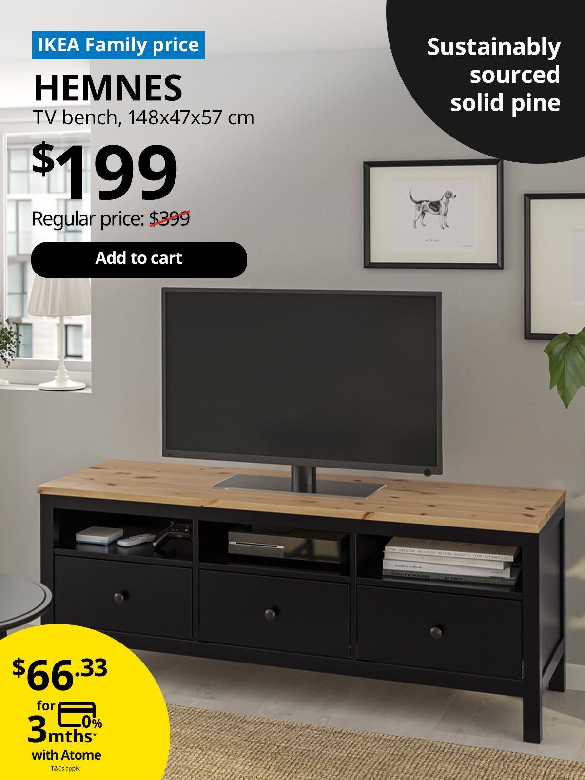 A HEMNES TV bench in black-brown/light brown in a living room setting. A blue tag with white text that reads "IKEA Family price", followed by black text overlaying the image that reads "HEMNES, TV bench, 148x47x57 cm, $199, Regular price $399"