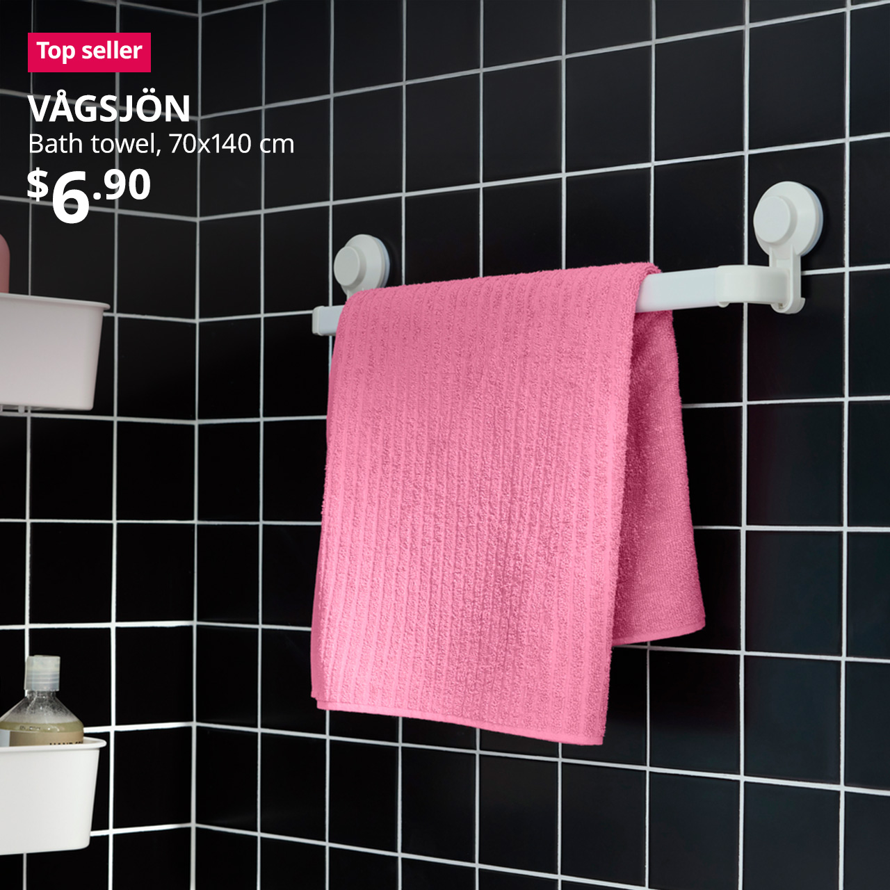 A pink VÅGSJÖN bath towel is hang on a white TISKEN towel rail in the bathroom setting. A red "Top seller" label is on the top left of image, with black text below that reads: VÅGSJÖN, Bath towel, 70x140 cm, Price at $6.90.