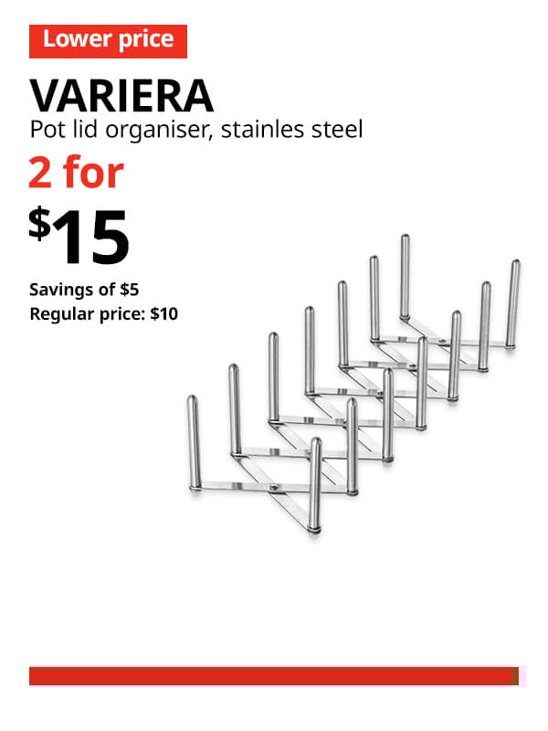 A stainless steel VARIERA pot lid organiser. A red 'Lower price' tag, followed by black text that reads "VARIERA, Pot lid organiser, Stainless steel" Multibuy deal of 2 for $15, with savings of $5. Regular price, $10.