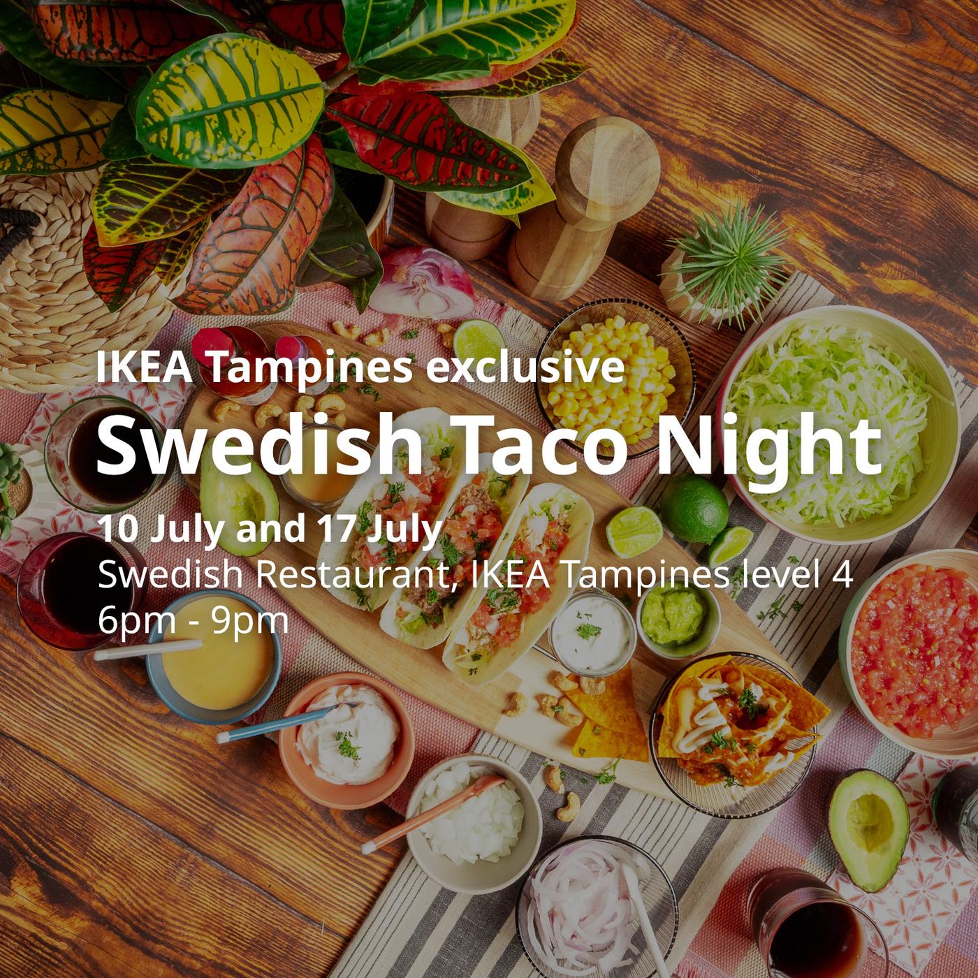 A top shot of a table filled with taco and delicious taco toppings on a dining table. IKEA Singapore's Swedish Restaurant — IKEA Tampines Exclusive: Swedish Taco Night. 10 July and 17 July, Swedish Restaurant, IKEA Tampines level 4, 6pm - 9pm.
