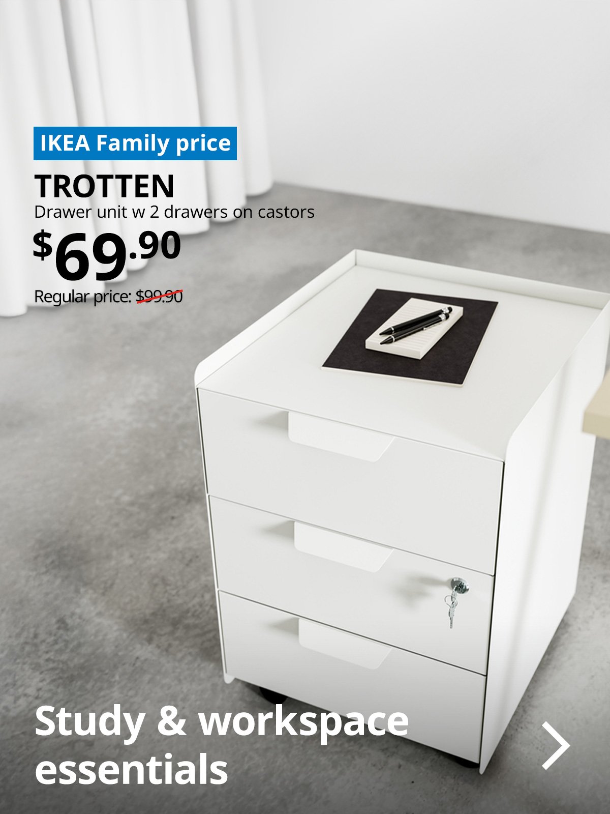 A white TROTTEN drawer unit with 2 drawers on castors. On the top left corner, a blue tag with white text that reads "IKEA Family price", followed by white text overlaying the image that reads "TROTTEN, Drawer unit w 2 drawers on castors, $69.90, Regular price $99.90"