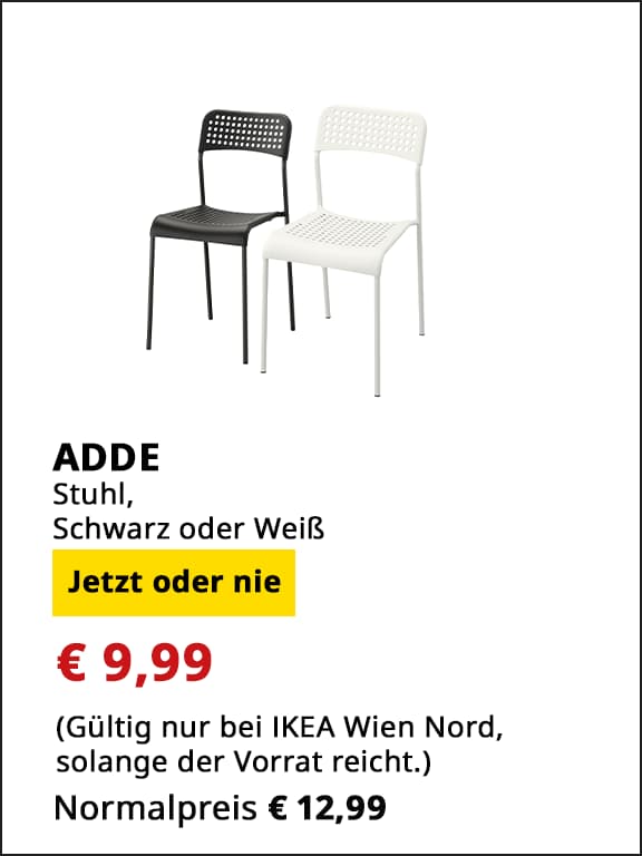 ADDE Stuhl, schwarz oder weiß um 9,99 statt 12,99.
Solange der Vorrat reicht!