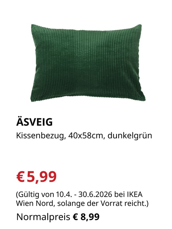 ÄSVEIG
Kissenbezug, 40x58 cm, 
dunkelgrün

€5,99 statt €8,99
