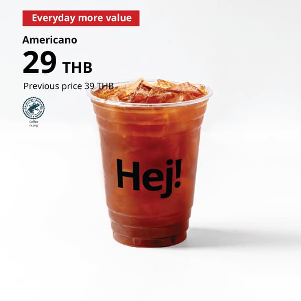 Americano​
Everyday more value: 29 THB
Previous price: 39 THB