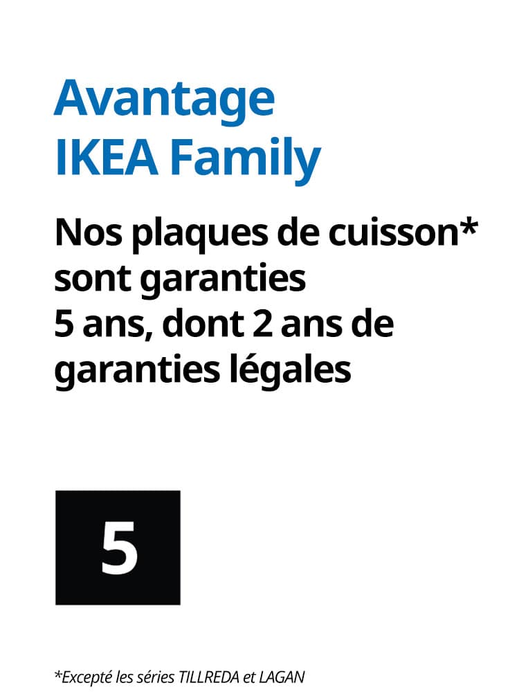 Avantage IKEA Family, plaques de cuisson garantie 5 ans dont 2 ans légales