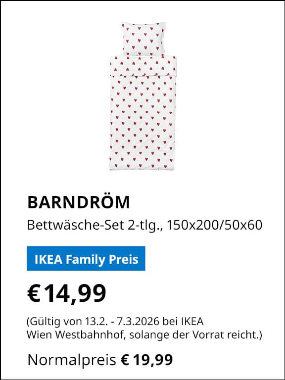 BARNDRÖM, Bettwäsche-Set 2-teilig, 150x200/50x60 cm
IKEA Family Preis €14,99
Gültig von 13.2. - 7.3.2026 bei IKEA Wien Westbahnhof, solange der Vorrat reicht.
Normalpreis €19,99