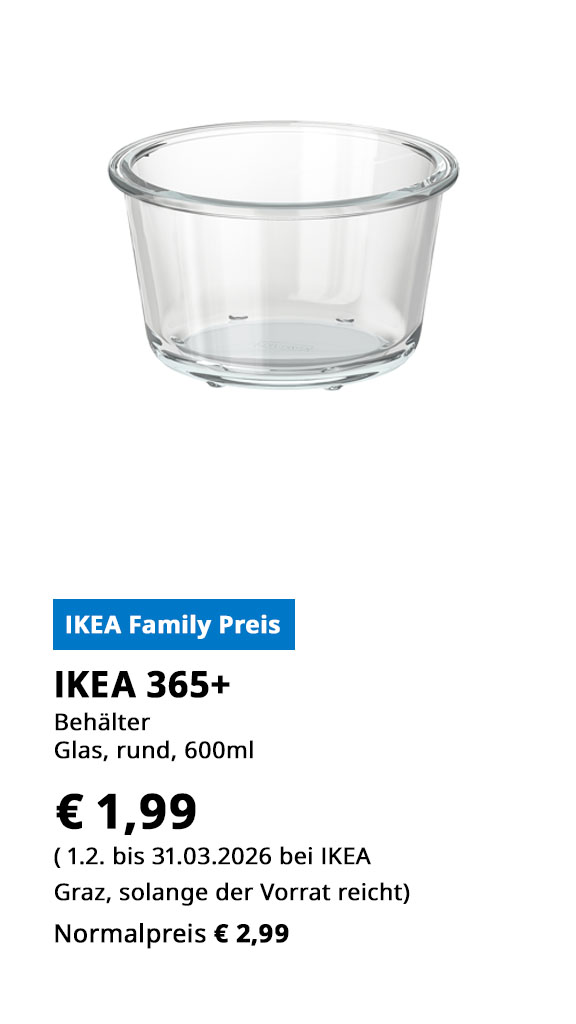 Behälter IKEA 365+, Glas, rund, 600ml, statt € 2,99 zum IKEA Family Preis von  € 1,99.
