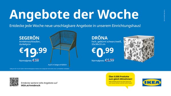 Bild eines Stuhls und einer Schachtel mit dem Text : Angebot der Woche: Segerön Armlehnstuhl draußen dunkelgrün 19,99€ statt 88,-€ und Dröna Fach geblümt schwarz/weiß  0,99€ statt 5,99€. Gültig vom 20.7 bis 25.7.2026.