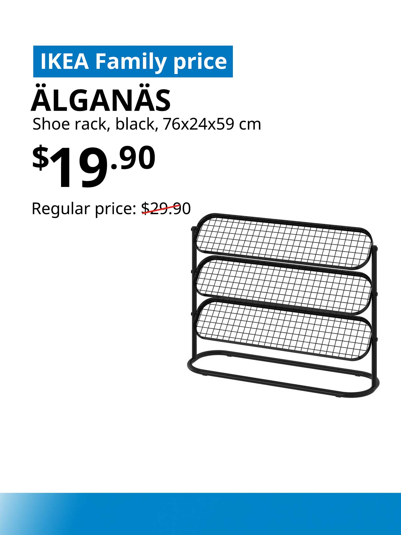 Black ÄLGANÄS shoe rack, $19.90, IKEA Family price. Offer valid from 12-14 Dec 2025. IKEA 12.12 SALE