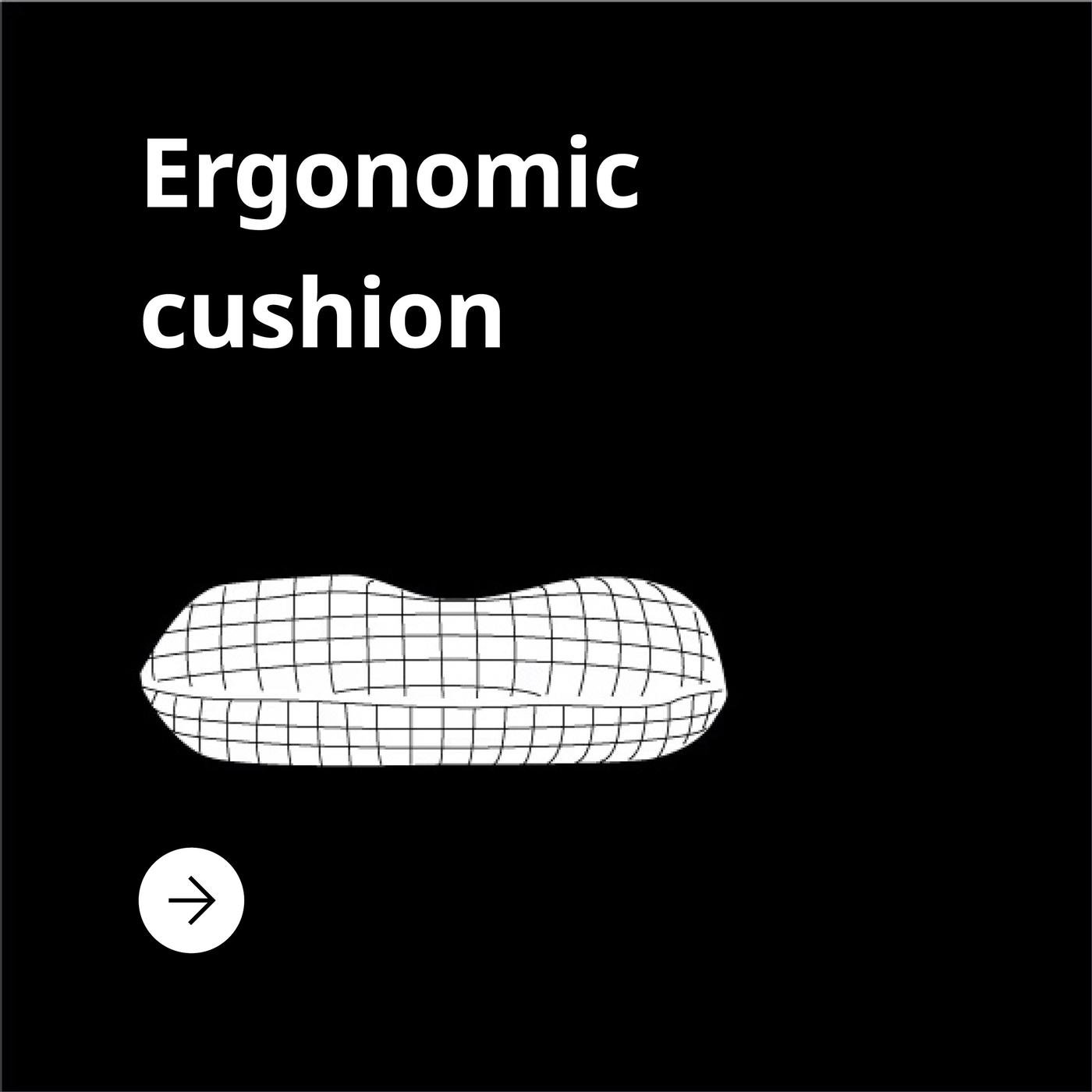 Black background with a Ergonomic cushion pillow and the text "Ergonomic cushion"