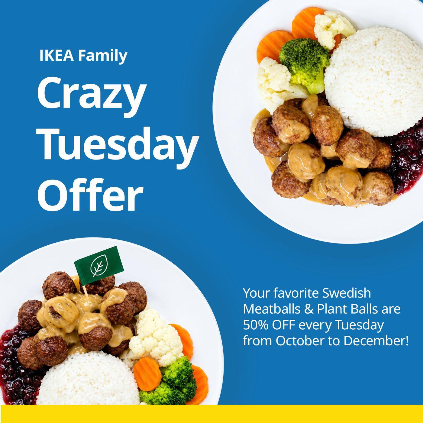 Blue IKEA Family ad with two plates of Swedish meatballs, plant balls, rice, vegetables, and lingonberry sauce. Bold text announces “Crazy Tuesday Offer,” with 50% off every Tuesday, October through December. Cheerful, promotional tone.