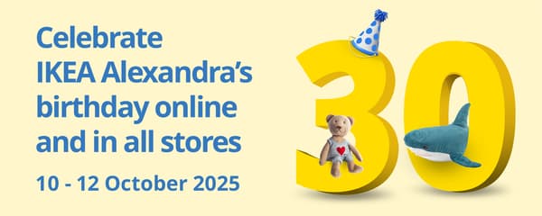 Blue text on light yellow background reads: Celebrate IKEA Alexandra's birthday in all stores and online, 10 - 12 October 2025. FABLER BJORN soft toy bear and blue BLAHAJ shark sits on large numbers 30 respectively. IKEA 10.10 SALE