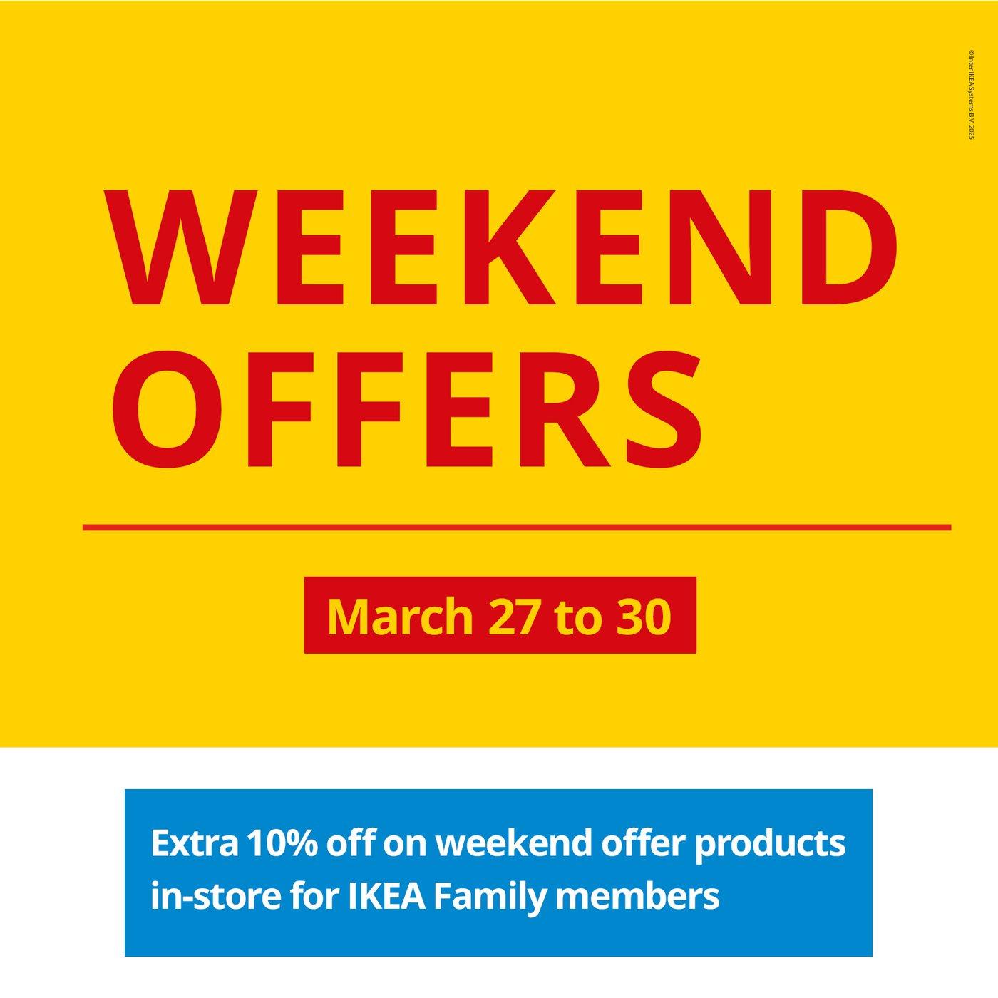 Bold red text on a yellow background reads "Weekend Offers March 27 to 30." A blue box below offers an extra 10% discount to IKEA Family members.