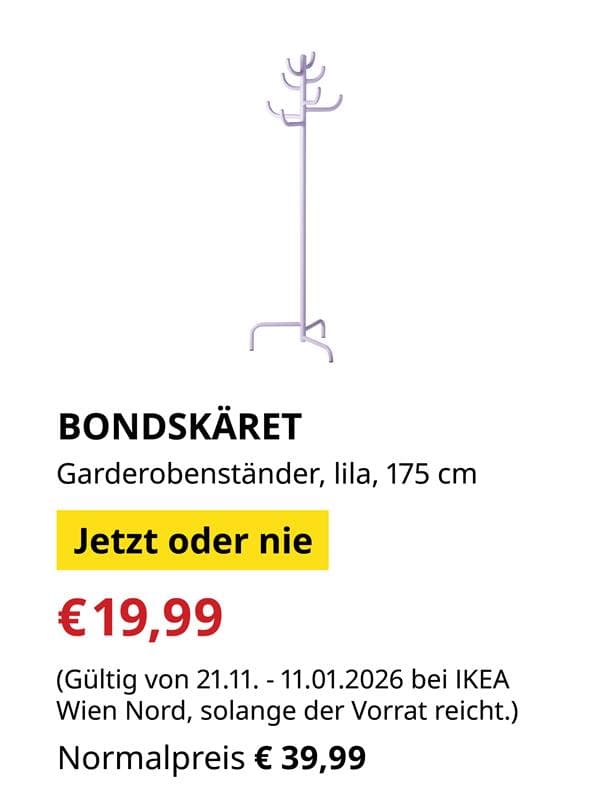 BONDSKÄRET Garderobenständer, Lila, 175 cm
um € 19,99 statt € 39,99.
Gültig bis 11.1.2026 oder solange der Vorrat reicht.