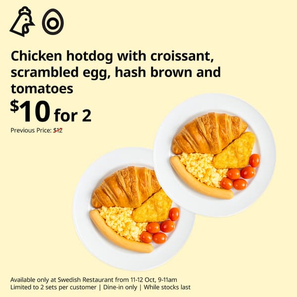 Chicken hotdog with croissant, scrambled egg, hash brown and tomatoes. $10 for 2.  IKEA Alexandra birthday sale, 10.10 sale