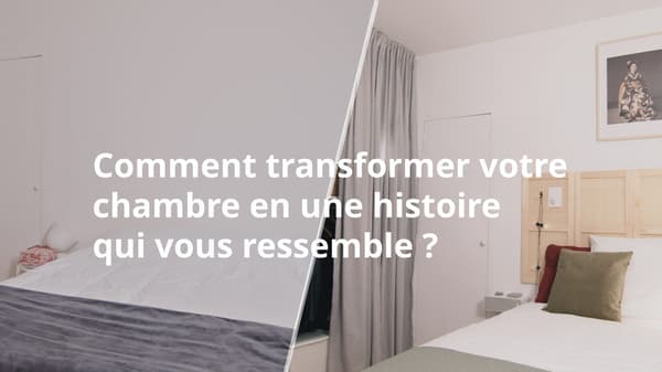 Comment transformer votre chambre en une histoire qui vous ressemble ?