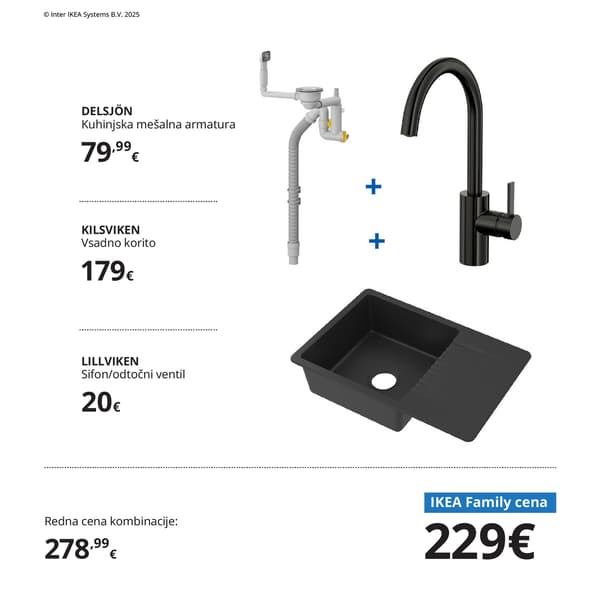 Črno vsadno pomivalno korito KILSVIKEN v kombinaciji z mat črno kuhinjsko armaturo DELSJÖN in sifonom LILLVIKEN, predstavljeno kot usklajen kuhinjski komplet. Pod izdelki sta prikazani redna in IKEA Family cena. 