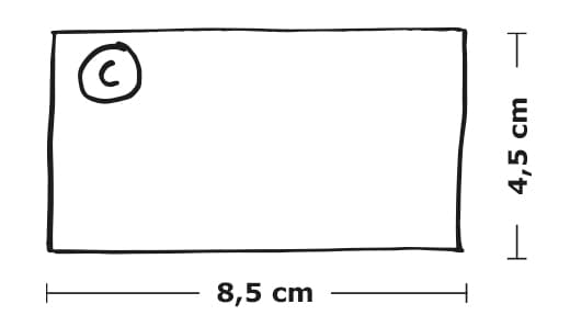  Cut out a 8.5 cm x 4.5 cm (C) rectangle.