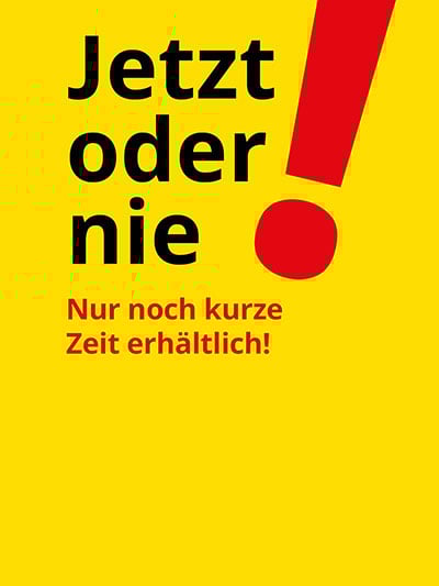 Das Jetzt oder nie Logo ist auf einer gelben Hintergrundfläche zu sehen. Darunter steht "Nur noch kurze Zeit erhältlich"