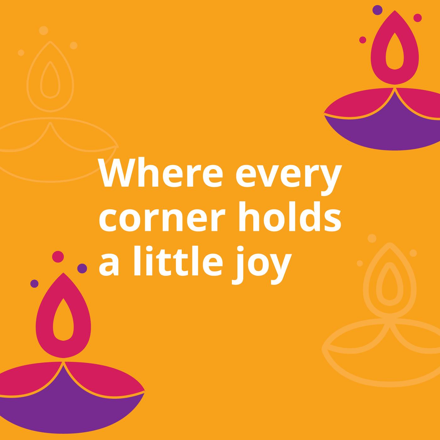 Deepavali-themed graphic on an orange background with illustrated diya oil lamps in pink and purple in the top right and bottom left corners, plus faint outlined diya designs in the background. White bold text in the center reads 'Where every corner holds a little joy.