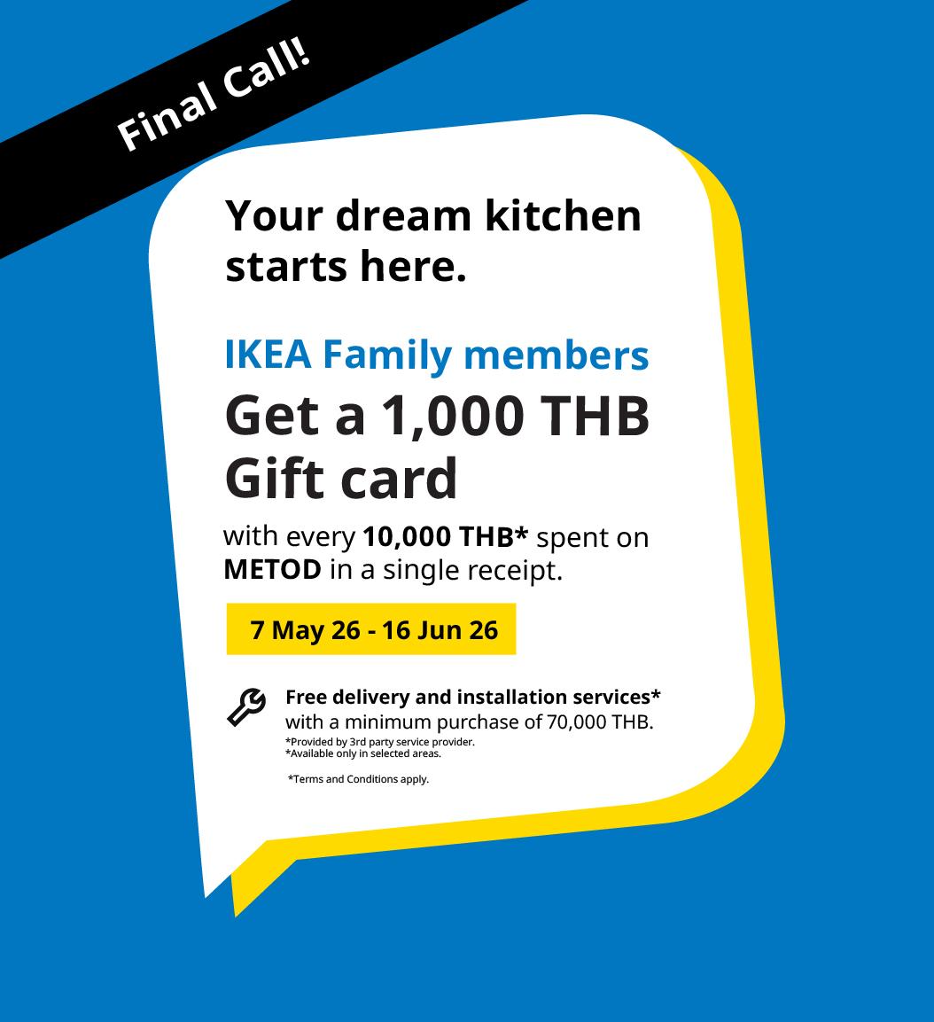 Design your dream kitchen.” IKEA Family members receive a 1,000 baht IKEA gift card for every 10,000 baht spent on METOD kitchen sets. Promotion runs from May 7 to June 16, 2026