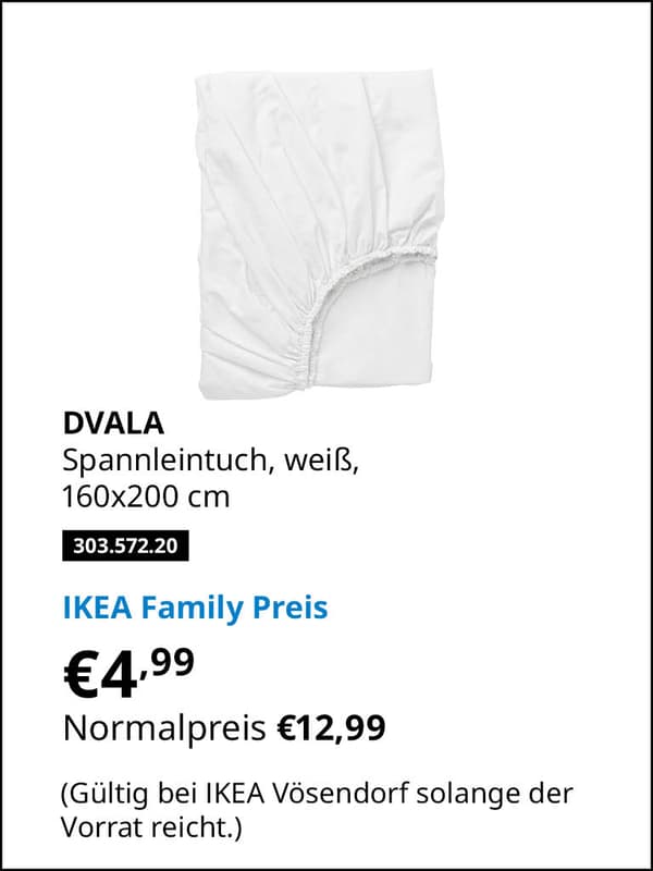 DVALA Spannleintuch, weiß, 160x200 cm
Artikelnummer 303.572.20 statt € 12,99 zum IKEA Family Preis von € 4,99 