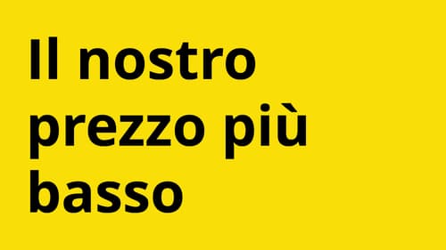 Il nostro prezzo più basso