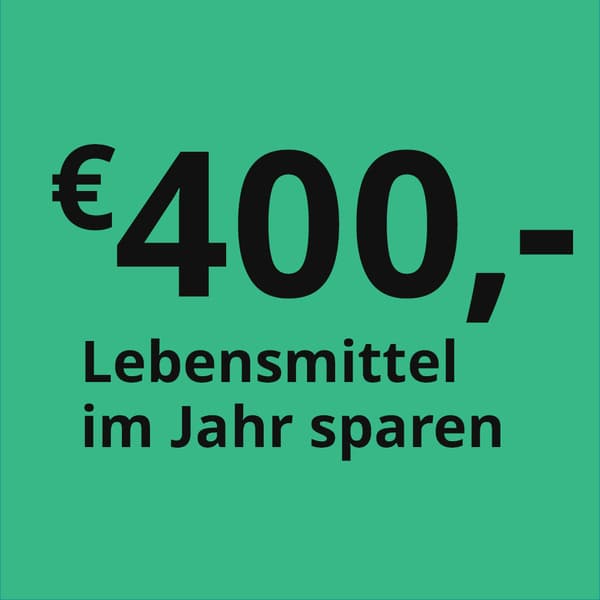 ein grünes Quadrat in dem steht: €400 Lebensmittle im Jarh sparen