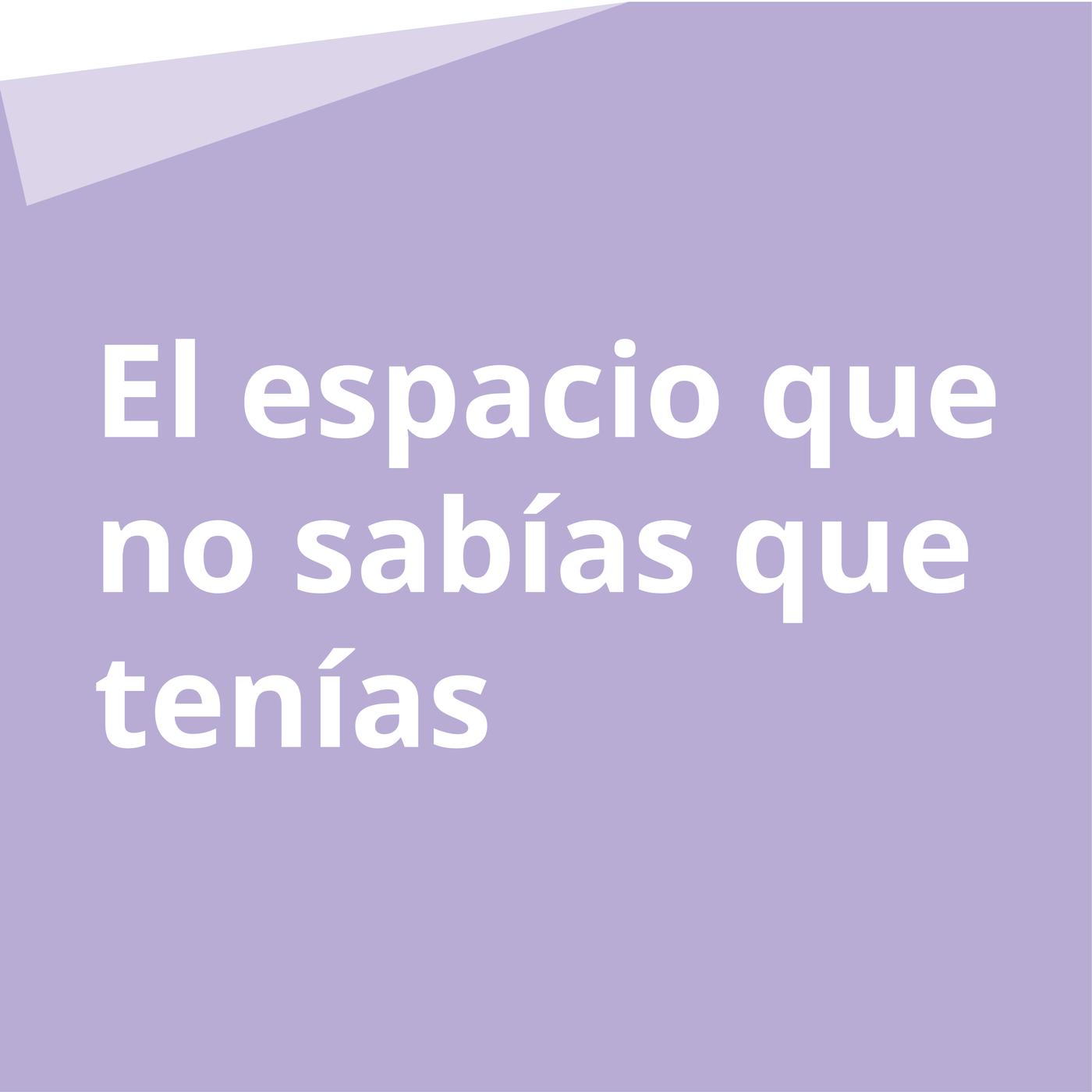 El espacio que no sabías que tenías