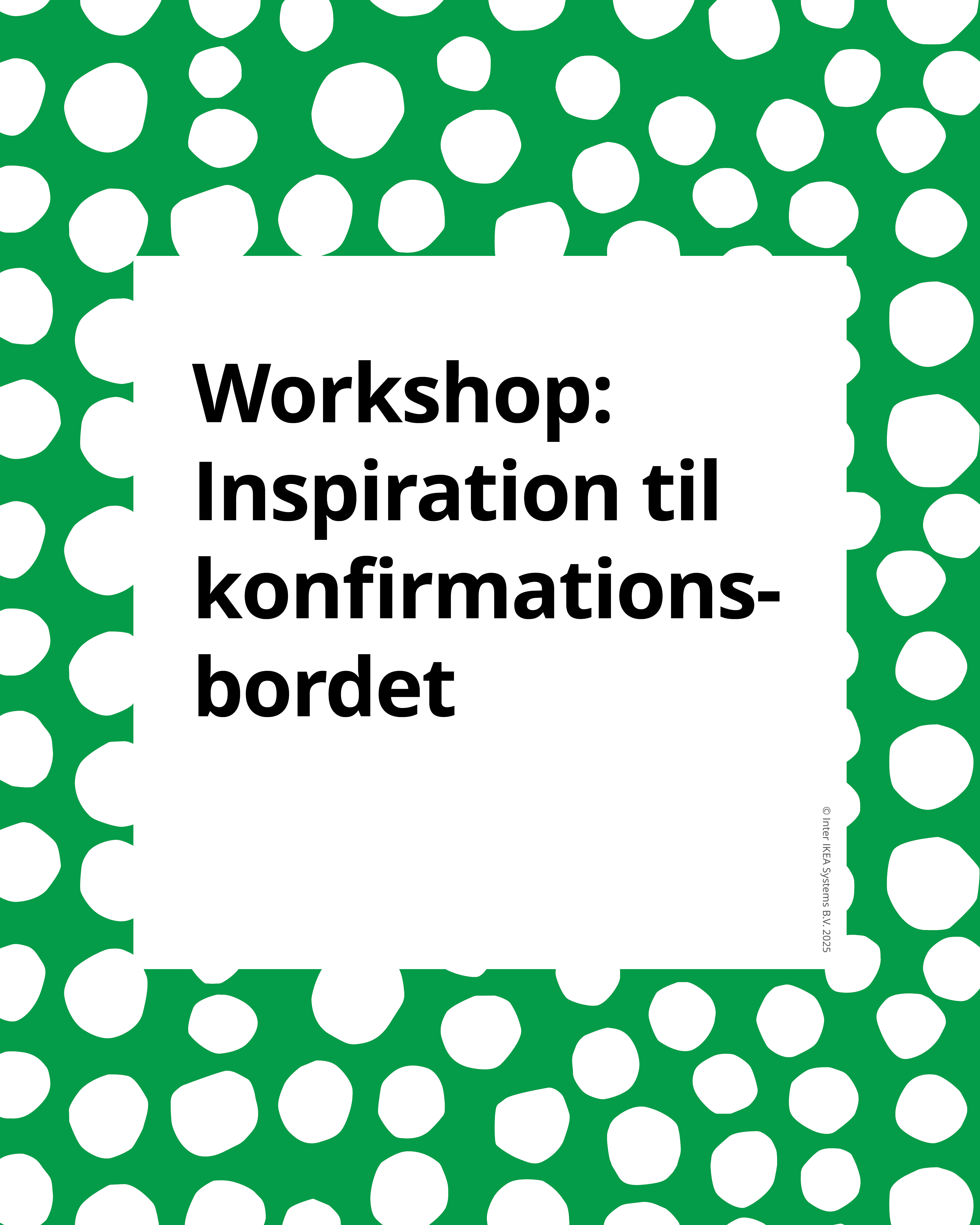 En grøn ramme med hvide prikker og teksten Workshop: Inspiration til konfirmationsbordet