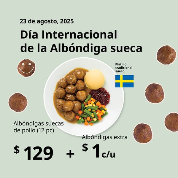 En la compra de un platillo de 12 piezas de albóndigas suecas de pollo llévate albóndigas extra* por sólo $ 1 cada una.