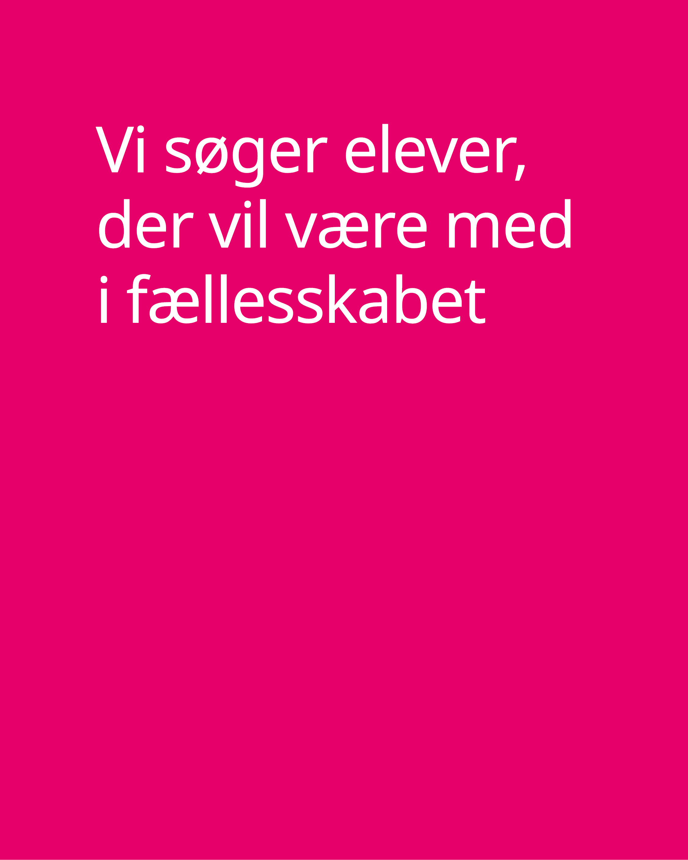En pink baggrund med tekst "vi søger elever, der vil være med i fællesskabet"