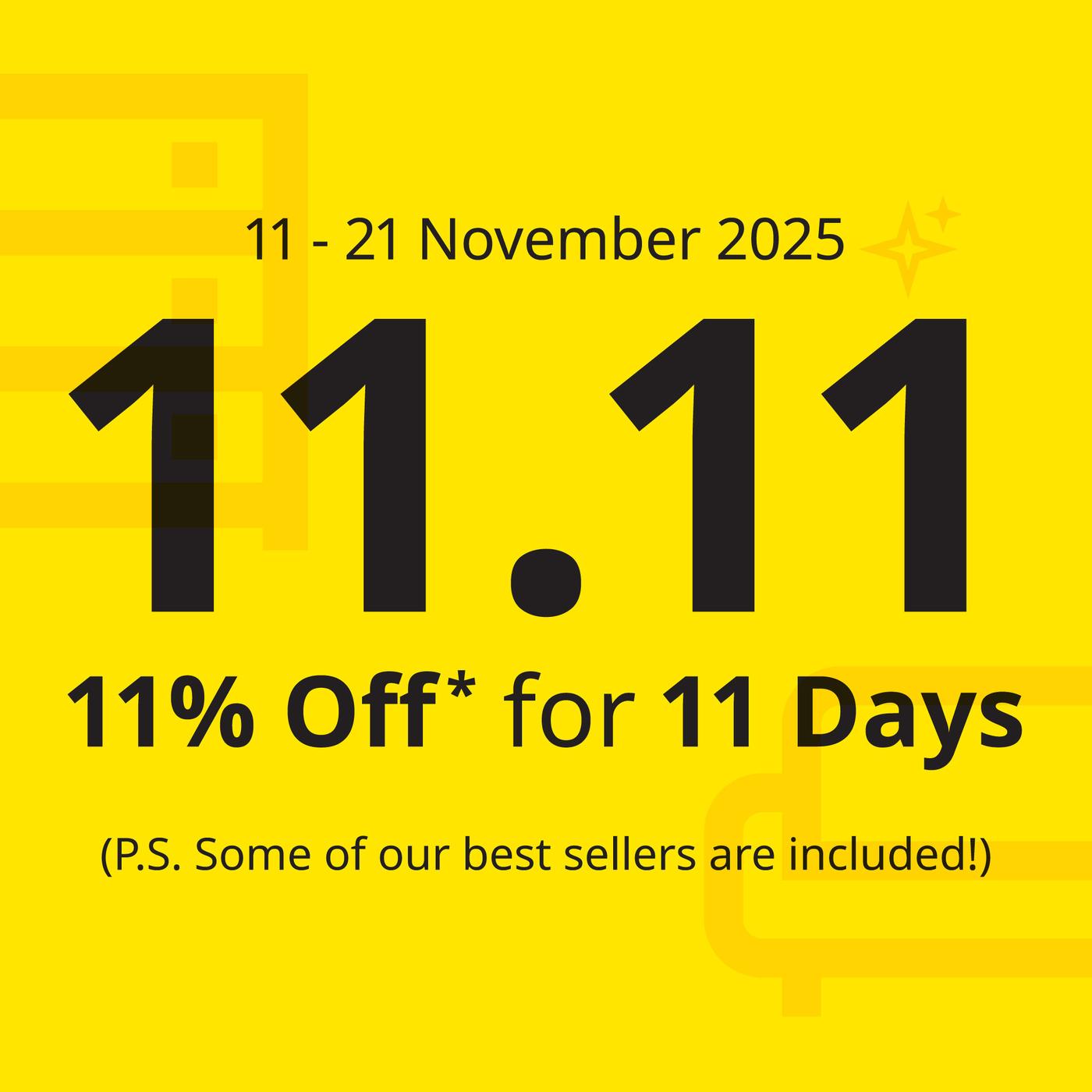 Enjoy 11% off selected products for 11 days