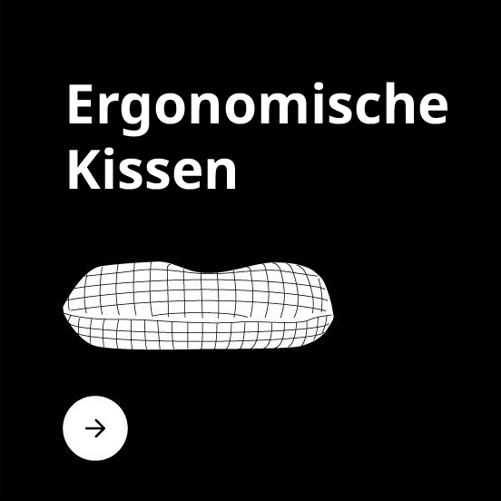 Ergonomische Kissen
